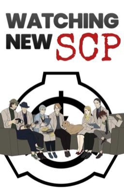 Watching New [SCP]