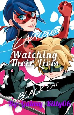 Watching Their Lives (Watching Miraculous Ladybug)