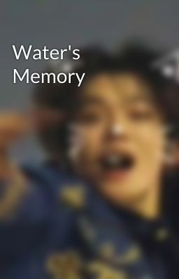 Water's Memory 