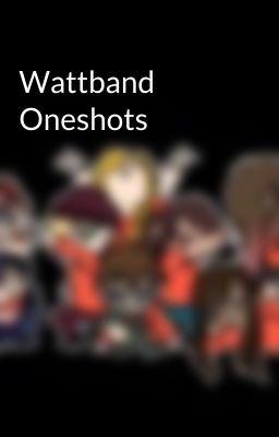 Wattband Oneshots