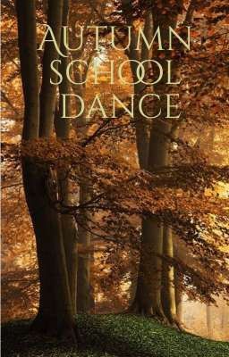 wattpad autumn school dance :3