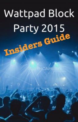 Wattpad Block Party: Insiders Guide