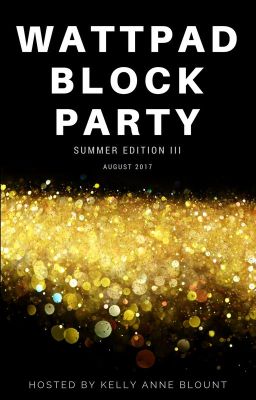 Wattpad Block Party - Summer Edition III (August 2017)