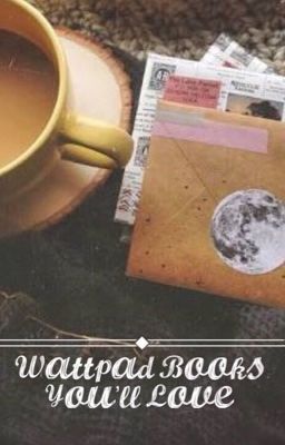 Wattpad books you'll love 