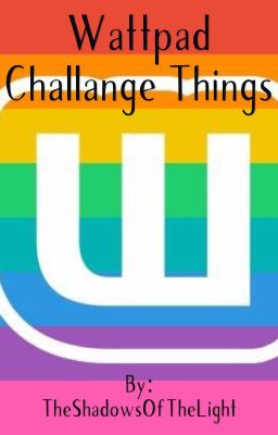 Wattpad Challenge Things