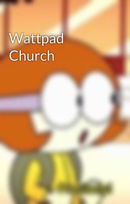 Wattpad Church