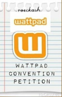 Wattpad Convention Petition