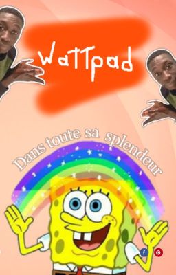 Wattpad: dans toute sa splendeur.