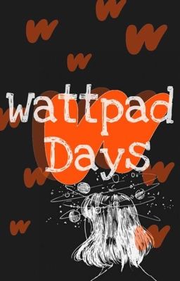 Wattpad Days