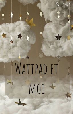 Wattpad et moi