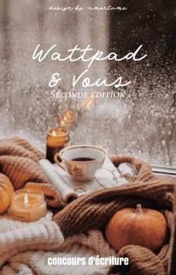 Wattpad et Vous - Concours d'écriture 2nde édition