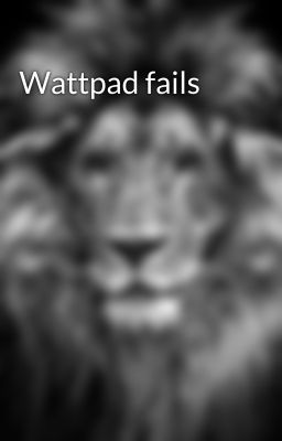 Wattpad fails