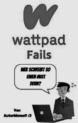 Wattpad Fails | Das Begleitbuch 