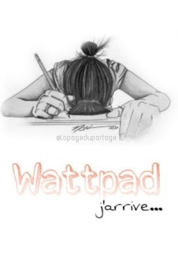 Wattpad, j'arrive! 