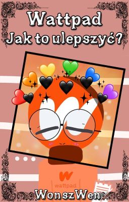 Wattpad - jak to ulepszyć?