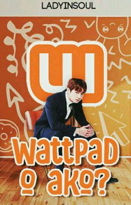 Wattpad O Ako?