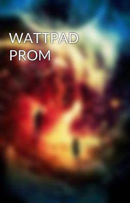 WATTPAD PROM