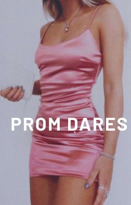 Wattpad Prom Dares