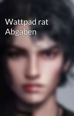 Wattpad rat Abgaben