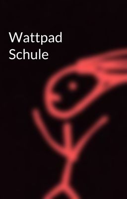 Wattpad Schule