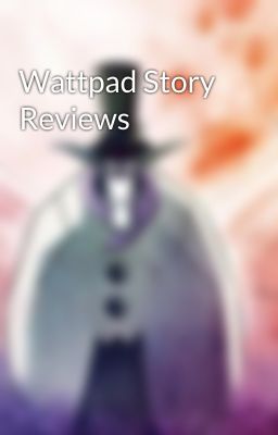 Wattpad Story Reviews