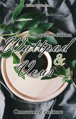 Wattpad & Vous - Concours d'écriture 5ème édition (W&V5)