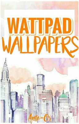 WATTPAD WALLPAPERS (Abierto)