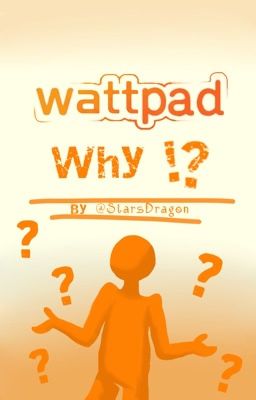 wattpad why.