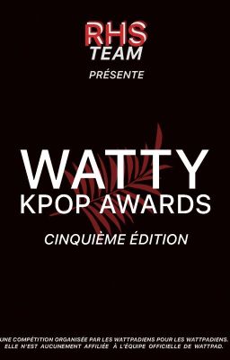 WATTY KPOP AWARDS - 5e EDITION