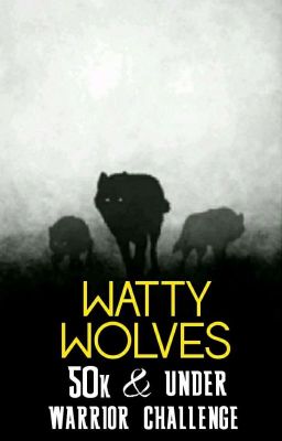 WATTY WOLVES 50K & Under WARRIOR CHALLENGE