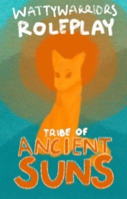 WattyWarriors Roleplay | Tribe of Ancient Suns