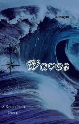 Waves [BakuDeku] [En Pause]