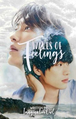 Waves of Feelings [BoyxBoy] (HIATUS)