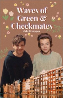 Waves of Green & Checkmates || Larry Stylinson