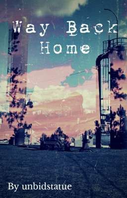 Way Back Home: A Fallout 4 Fanfiction