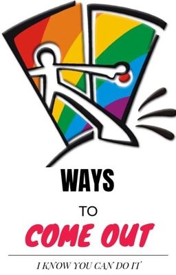 Ways to Come Out