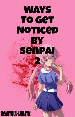 Ways to get noticed by Senpai II 