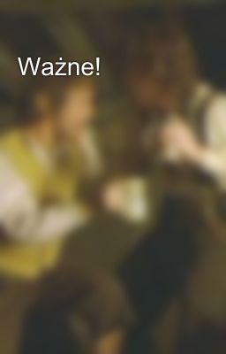 Ważne!