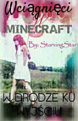 Wciągnięci w Minecraft W drodze ku wyjściu ✔