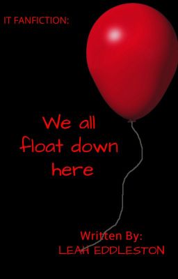 We all float down here.