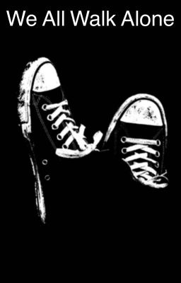 We All Walk Alone
