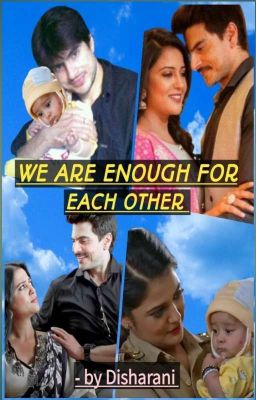 WE ARE ENOUGH FOR EACH OTHER 