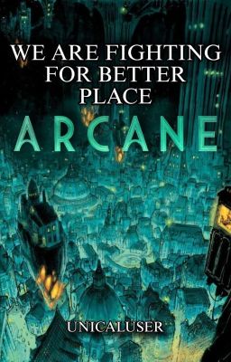 We are fighting for better place | Arcane