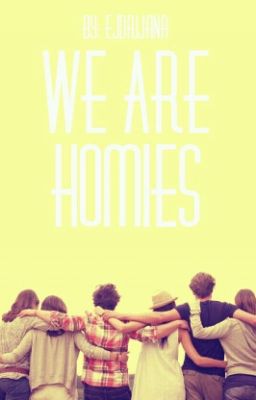 We Are Homies ✔