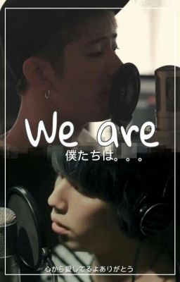 We are || One ok rock & My firts story [BL] 