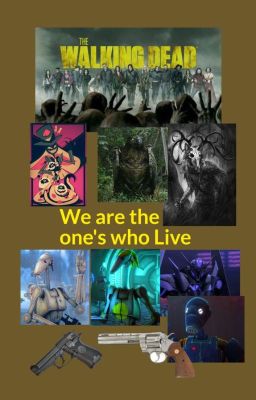 We are the one's who Live