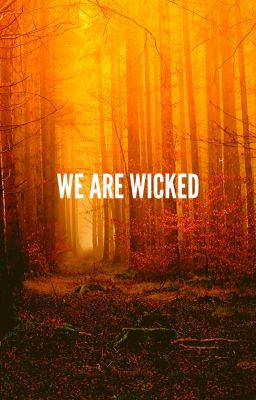 We Are Wicked