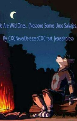 We Are Wild Ones...(Nosotros Somos Salvajes...)Feat.Jesuseltoroso [Furry/Yaoi]