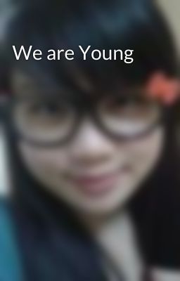 We are Young