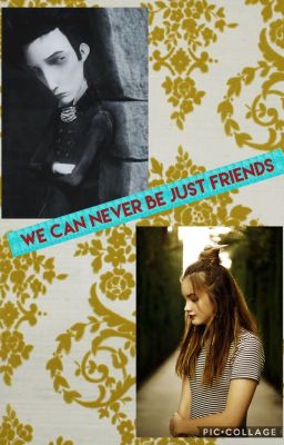 We can never be just Friends